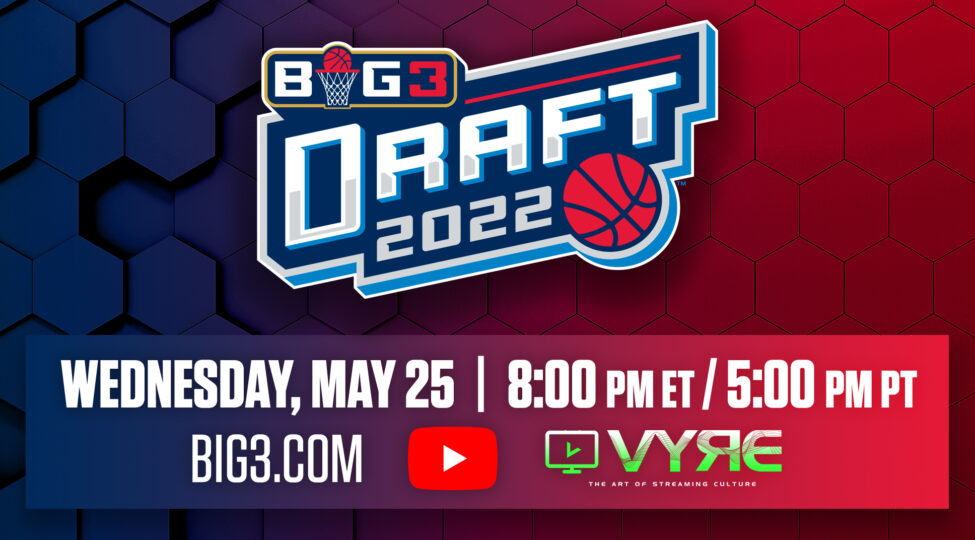 Tune in to the 2022 BIG3 Draft Today at 8PM EST – BIG3